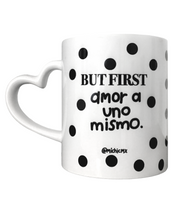 Cargar imagen en el visor de la galería, TAZA BUT FIRST AMOR A UNO MISMO
