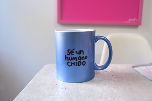 TAZA SÉ UN HUMANO CHIDO